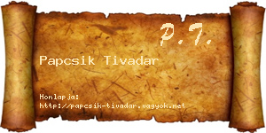Papcsik Tivadar névjegykártya
